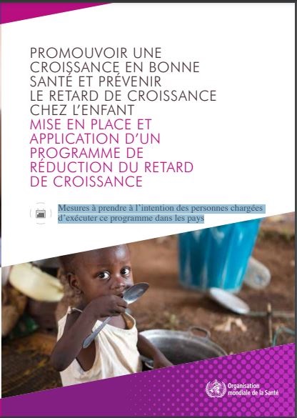 Promouvoir une croissance en bonne santé et prévenir le retard de croissance chez l'enfant: Mise en place et application d'un programme de reduction du retard de croissance
